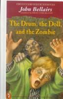 Cover of: The Drum, the Doll, and the Zombie (Johnny Dixon Mystery) by John Bellairs
