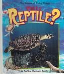 Cover of: What Is a Reptile (Science of Living Things)