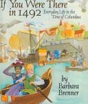 Cover of: If You Were There in 1492: Everyday Life in the Time of Columbus