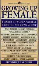Cover of: Growing up female: stories by women writers from the American mosaic