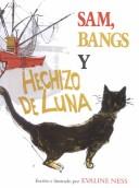 Cover of: Sam, Bangs Y Hechizo De Luna/Sam, Bangs and Moonshine by Evaline Ness