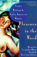 Cover of: Pleasure in the word: erotic writings by Latin American women