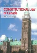 Constitutional law of Canada by Peter W. Hogg