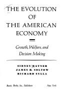 Cover of: The evolution of the American economy: growth, welfare, and decision making