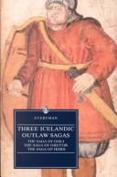 Cover of: Three Icelandic Outlaw Sagas: The Saga of Gisli/the Saga of Grettir/the Saga of Hord
