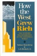 Cover of: How the West grew rich by Nathan Rosenberg