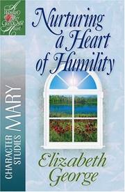 Cover of: Nurturing a Heart of Humility: The Life of Mary (A Woman After God's Own Heart®)