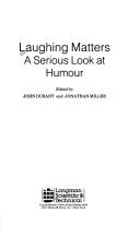 Cover of: Laughing matters: a serious look at humour