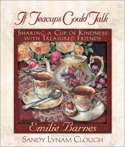 Cover of: If Teacups Could Talk: Sharing a Cup of Kindness with Treasured Friends