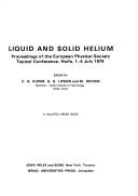 Liquid and solid helium : proceedings of the European Physical Society Topical Conference, Haifa, 1-4 July 1974