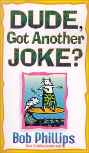 Cover of: Dude, got another joke? by Phillips, Bob