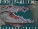 Cover of: Crocodiles and Alligators by Seymour Simon