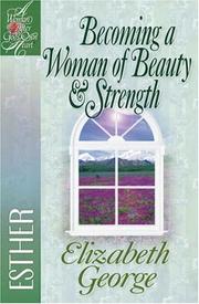 Becoming a woman of beauty & strength by Elizabeth George