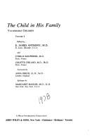 The child in his family : yearbook of the International Association for Child Psychiatry and Allied Professions. Vol.4 : Vulnerable children