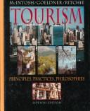 Tourism by Robert Woodrow McIntosh, Robert W. McIntosh, Charles R. Goeldner, J. R. Brent Ritchie