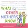 Cover of: What the Other Mothers Know