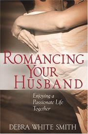 Cover of: Romancing Your Husband: Enjoying a Passionate Life Together
