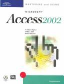 Cover of: Mastering and Using Microsoft Access 2002: Comprehensive Course (Mastering & Using)