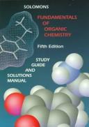 Cover of: Study guide and solutions manual to accompany Fundamentals of organic chemistry by T. W. Graham Solomons