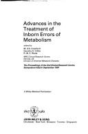 Advances in the treatment of inborn errors of metabolism : proceedings of the 2nd Clinical Research Centre Symposium held in September 1981