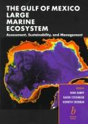 Cover of: The Gulf of Mexico large marine ecosystem: assessment, sustainability, and management