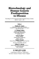 Cover of: Biotechnology and human genetic predisposition to disease: proceedings of a UCLA symposium held at Steamboat Springs, Colorado, March 27-April 3, 1989