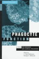 Phagocyte function : a guide for research and clinical evaluation