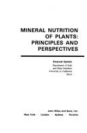 Mineral nutrition of plants: principles and perspectives by Emanuel Epstein