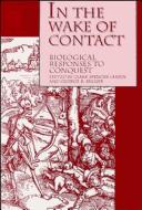 Cover of: In the wake of contact: biological responses to conquest