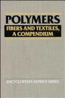 Polymers : fibers and textiles : a compendium