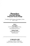 Cover of: Parasites, molecular biology, drug and vaccine design: proceedings of a UCLA Symposium held at Keystone, Colorado, April 3-10, 1989