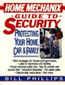 Cover of: Home Mechanix Guide to Security: Protecting Your Home, Car, & Family