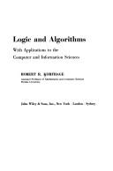 Logic and Algorithms with Applications to the Computer and Information Sciences by Robert R. Korfhage