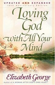Cover of: Loving God with All Your Mind by Elizabeth George