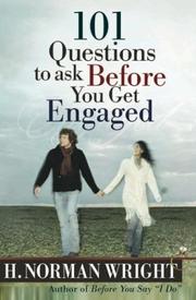 Cover of: 101 Questions to Ask Before You Get Engaged (Wright, H. Norman & Gary J. Oliver) by H. Norman Wright