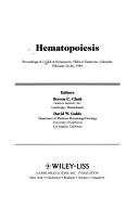 Hematopoiesis by Steven C. Clark, David W. Golde