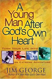 Cover of: A Young Man After God's Own Heart by Jim George