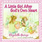 Cover of: A Little Girl After God's Own Heart: Learning God's Ways in My Early Days