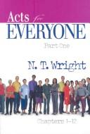 Cover of: Acts for Everyone, Part 1 by Tom Wright