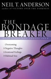 Cover of: The Bondage Breaker®: Overcoming *Negative Thoughts *Irrational Feelings *Habitual Sins