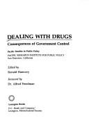 Cover of: Dealing with drugs by edited by Ronald Hamowy ; foreword by Alfred Freedman.