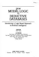 Cover of: From Modal Logic to Deductive Databases: Introducing a Logic Based Approach to Artificial Intelligence (From Standard Logic to Logic Programming)