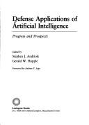 Cover of: Defense applications of artificial intelligence: progress and prospects