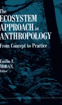 Cover of: The Ecosystem approach in anthropology: from concept to practice