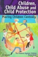 Children, child abuse and child protection