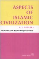 Cover of: Aspects of Islamic Civilization by Arthur John Arberry