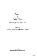 Cover of: Theory of public choice: political applications of economics.