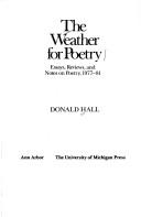 Cover of: The weather for poetry by Donald Hall
