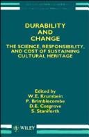 Durability and change : the science, responsibility, and cost of sustaining cultural heritage