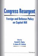 Cover of: Congress resurgent: foreign and defense policy on Capitol Hill